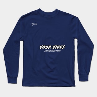 your vibes attract your tribe - Dotchs Long Sleeve T-Shirt